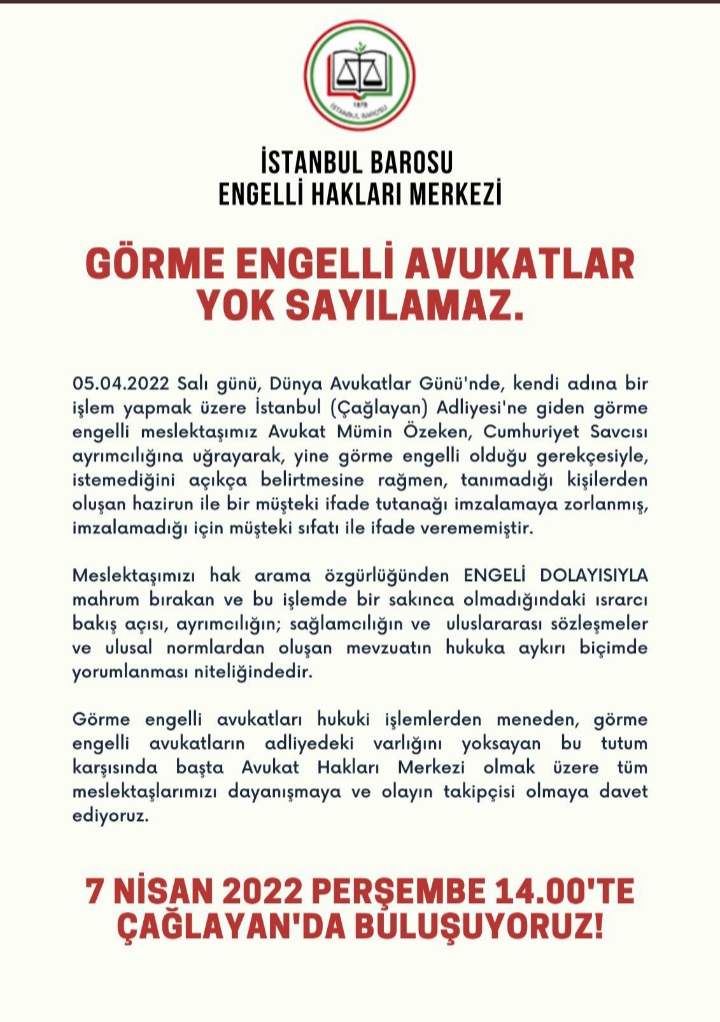 Görme Engelli Avukat Meslektaşımıza Yapılan Ayrımcılık Kabul Edilemez. 7 Nisan 2022 Saat 14:00’de Ayrımcılığa Karşı Çağlayan’dayız.