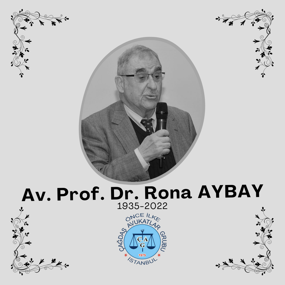 Av. Prof. Dr. Rona AYBAY’ı Vefatının 1. Yılında Rahmet, Özlem Ve Saygıyla Anıyoruz.